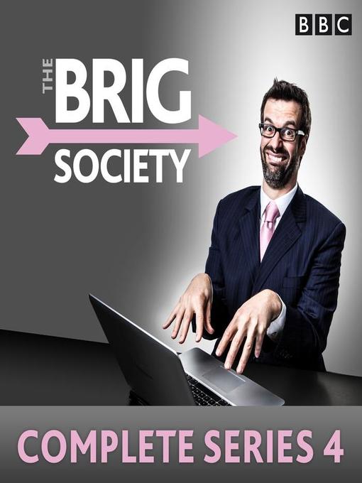 Title details for The Brig Society, Complete Series 4 by Marcus Brigstocke - Available
